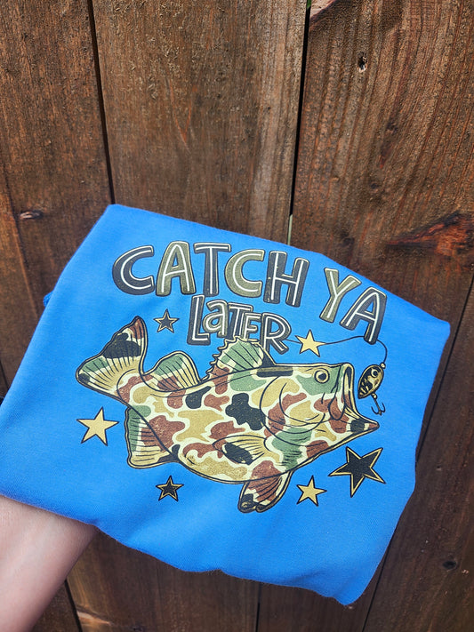 Catch ya later shirt