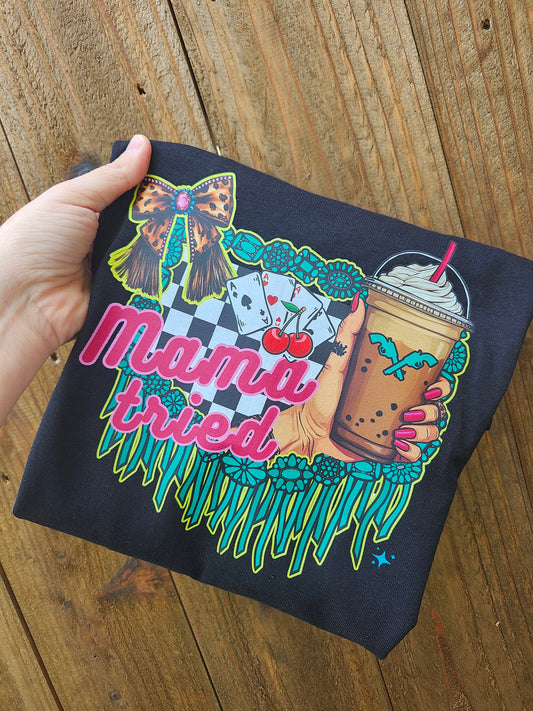 Mama tried shirt