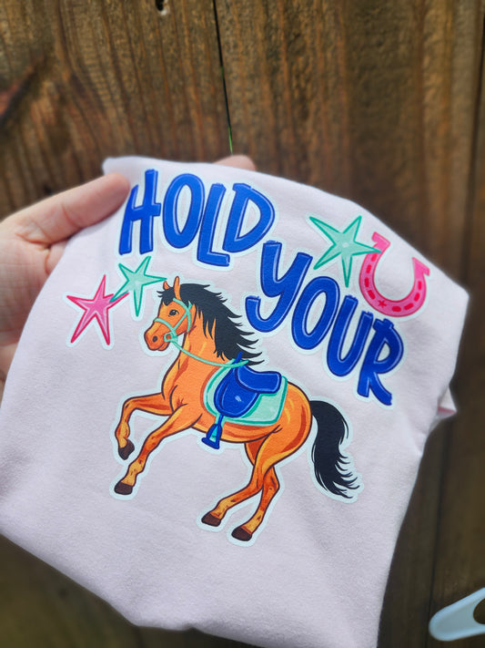 Hold your horse shirt